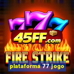 plataforma 77 jogo